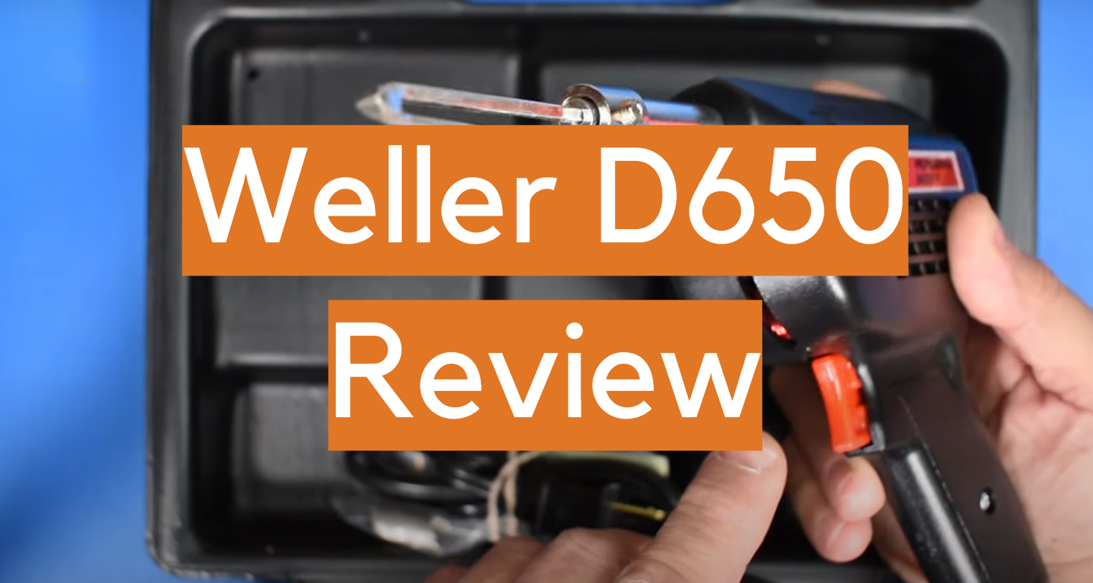 Revisión de la pistola de soldadura Weller D650