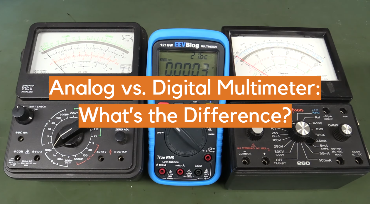 Multímetro analógico vs. digital: ¿cuál es la diferencia?
