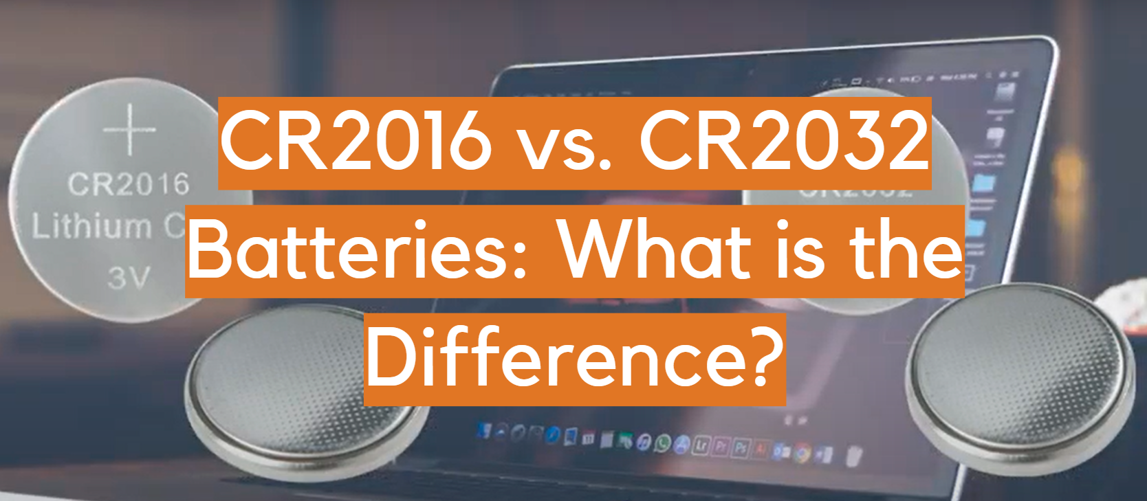 Baterías CR2016 vs. CR2032: ¿Cuál es la diferencia?