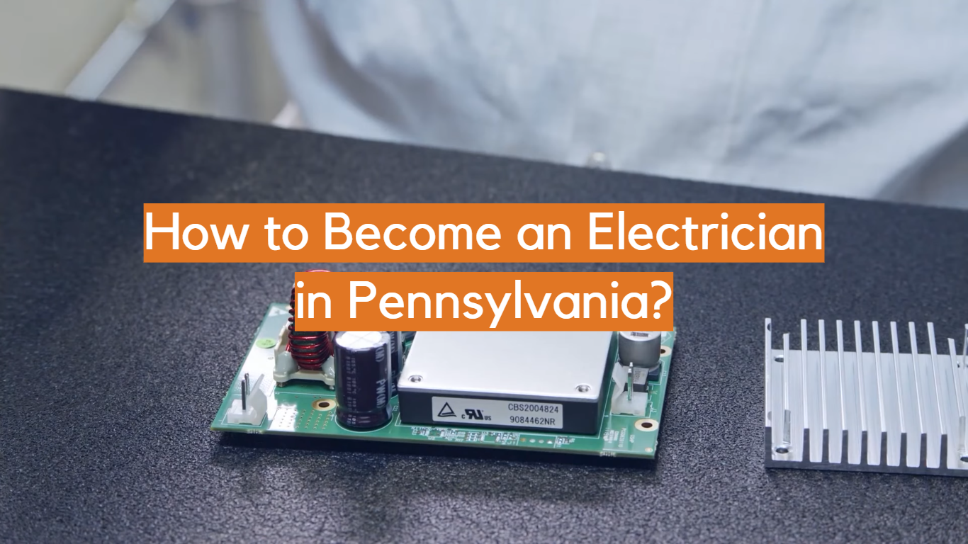 ¿Cómo convertirse en electricista en Pensilvania?