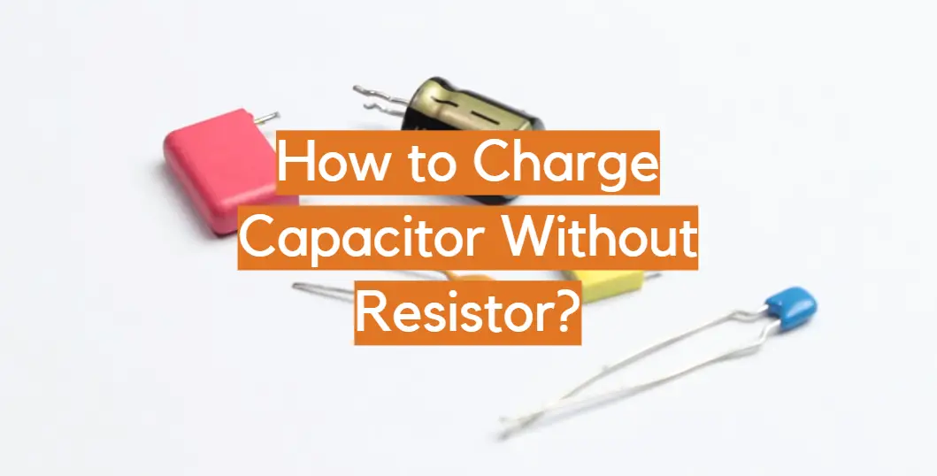 ¿Cómo cargar un condensador sin resistencia?
