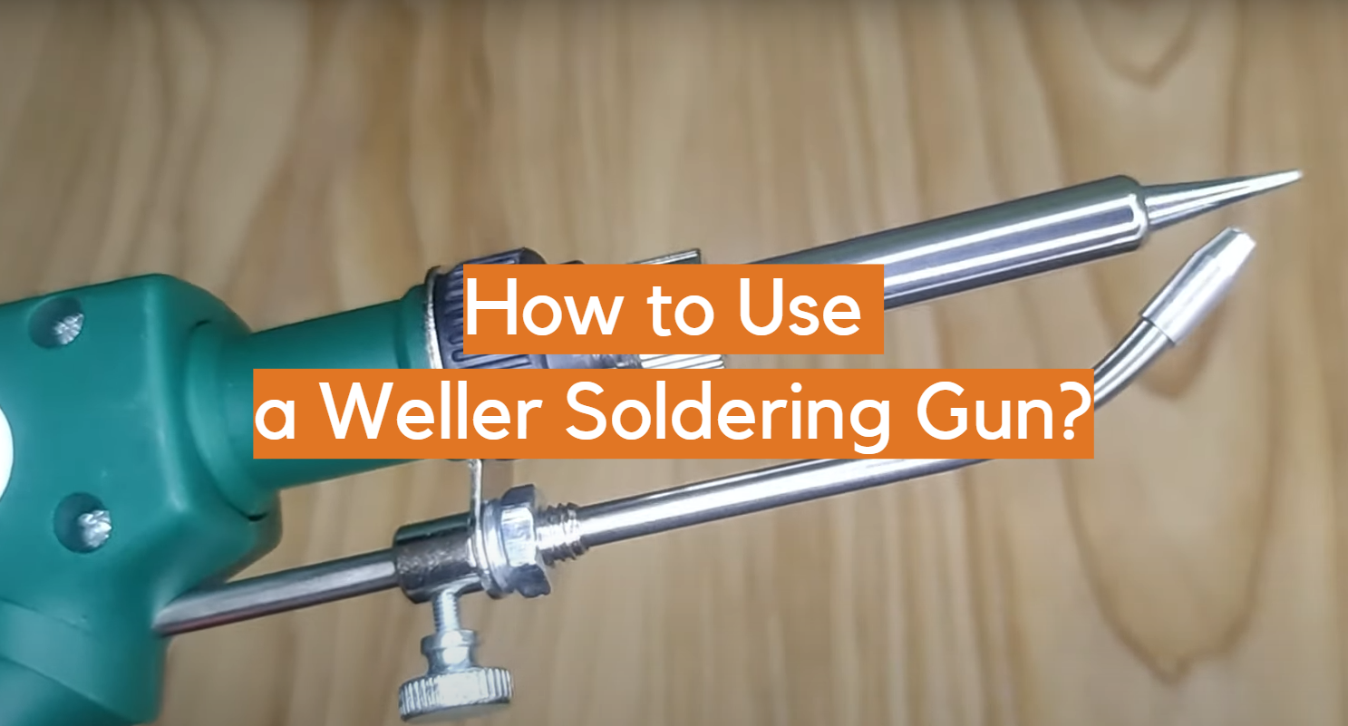 ¿Cómo usar una pistola de soldar Weller?