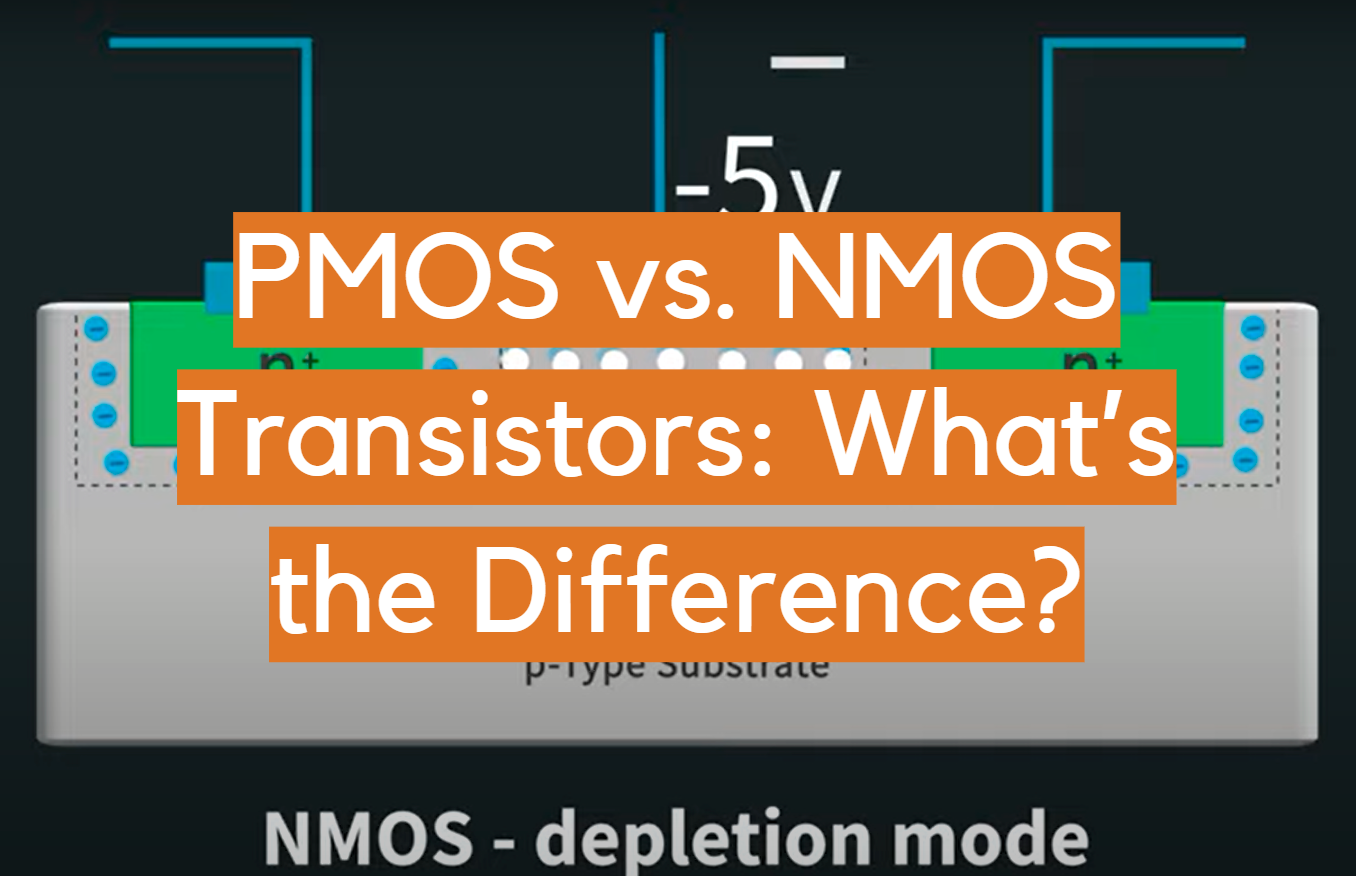 Transistores PMOS vs. NMOS: ¿Cuál es la diferencia?