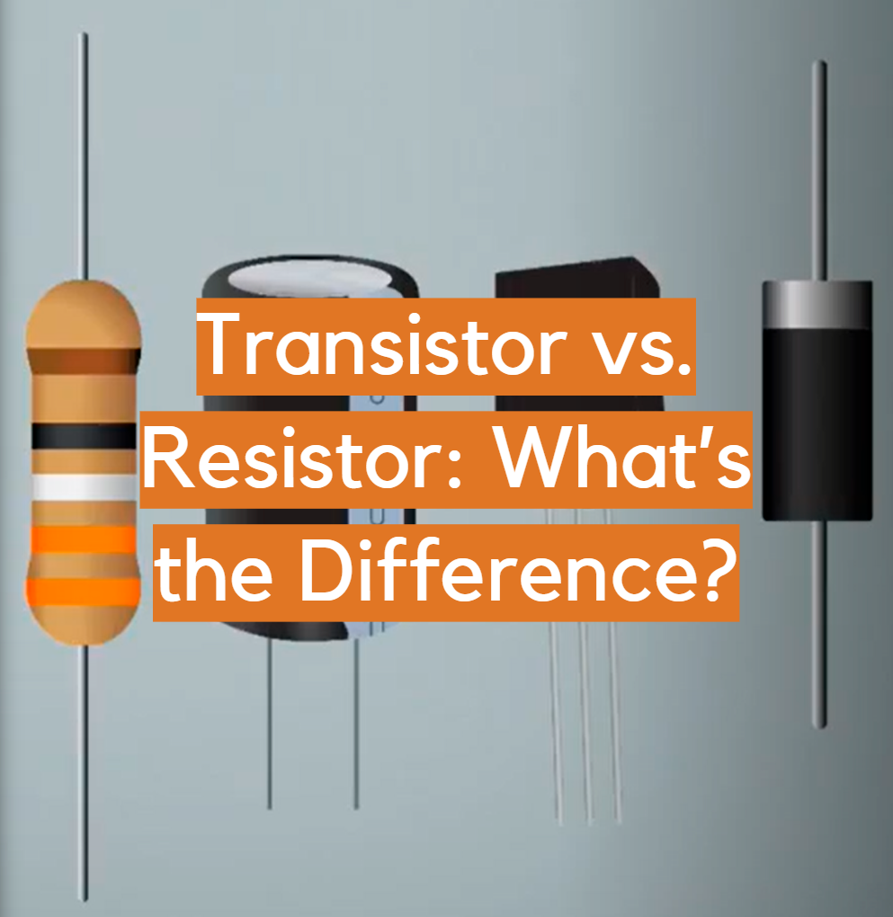 Transistor vs. Resistencia: ¿Cuál es la diferencia?