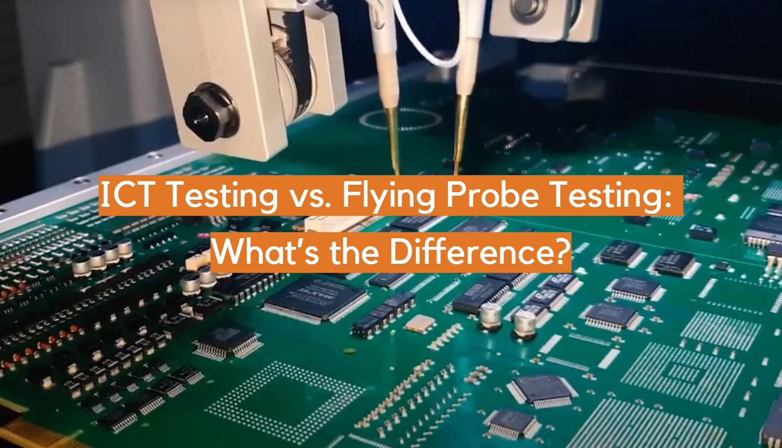 Pruebas de TIC frente a pruebas de sonda voladora: ¿cuál es la diferencia?
