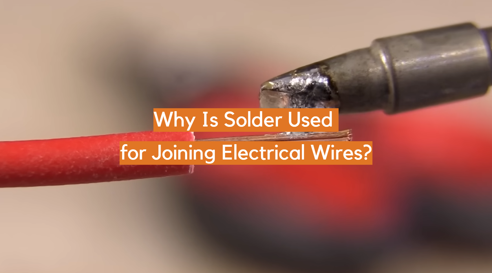 ¿Por qué se usa soldadura para unir cables eléctricos?