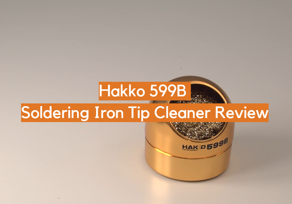 Revisión del limpiador de puntas de soldador Hakko 599B