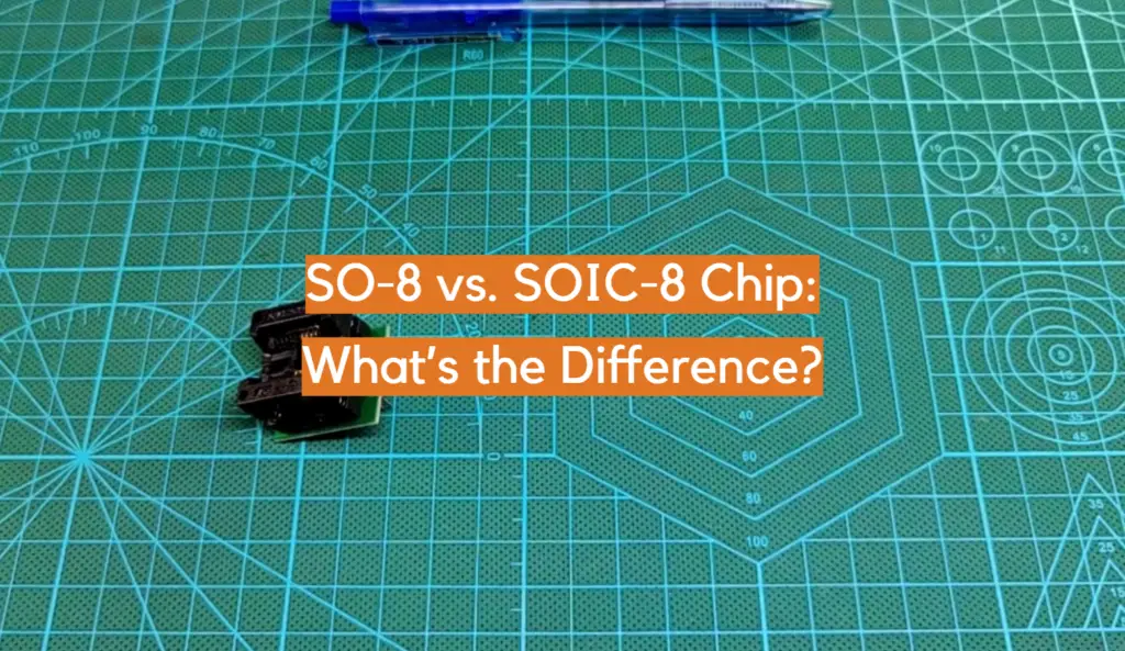 Chip SO-8 frente a SOIC-8: ¿Cuál es la diferencia?