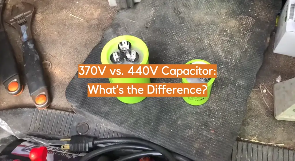 Condensador de 370 V frente a 440 V: ¿Cuál es la diferencia?