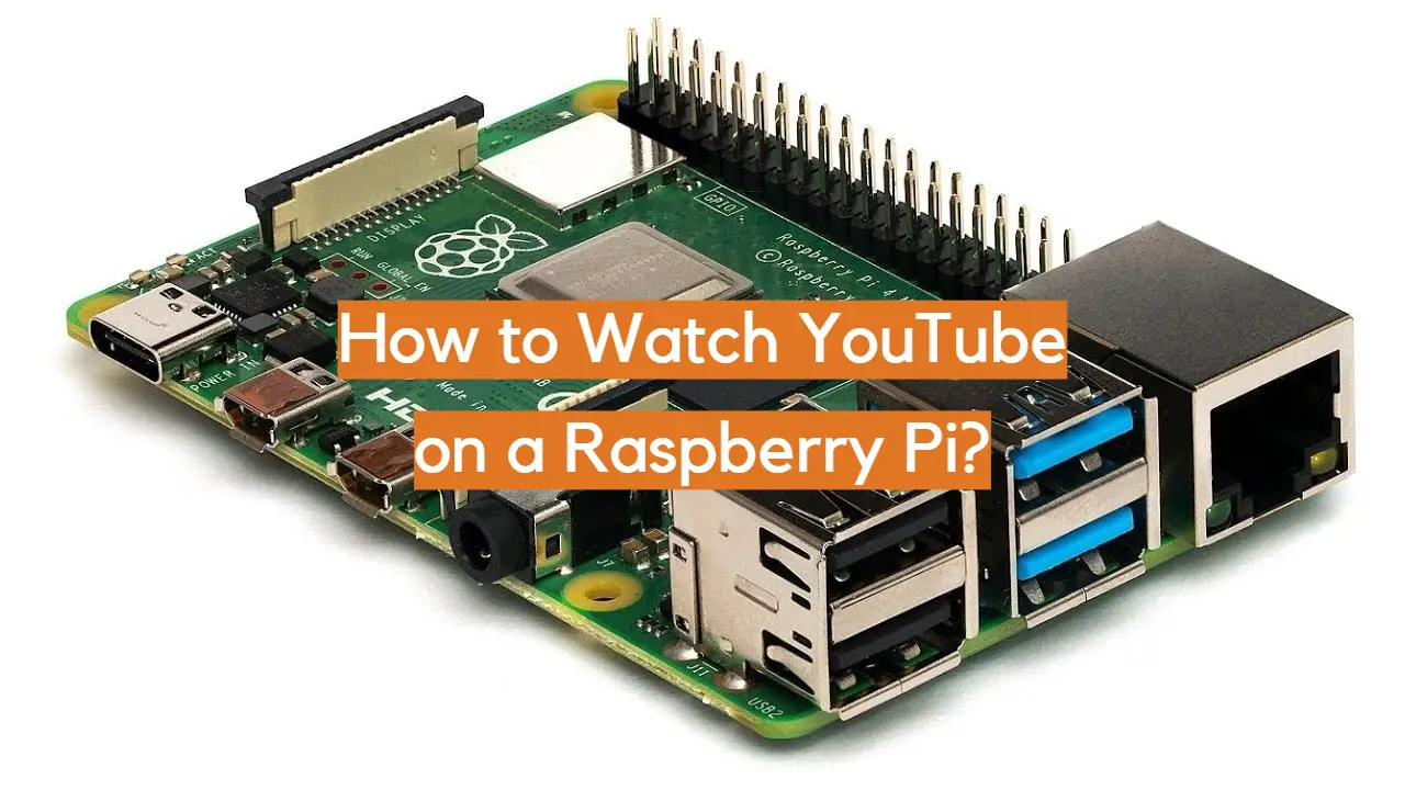 ¿Cómo ver YouTube en una Raspberry Pi?