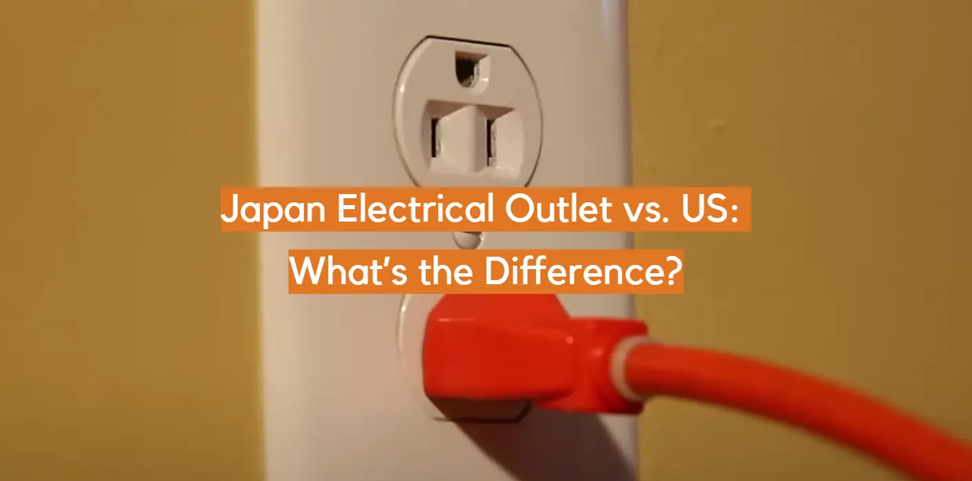 Enchufe eléctrico de Japón versus EE. UU.: ¿Cuál es la diferencia?
