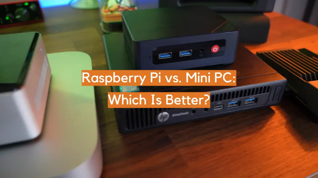 Raspberry Pi versus Mini PC: ¿Cuál es mejor?