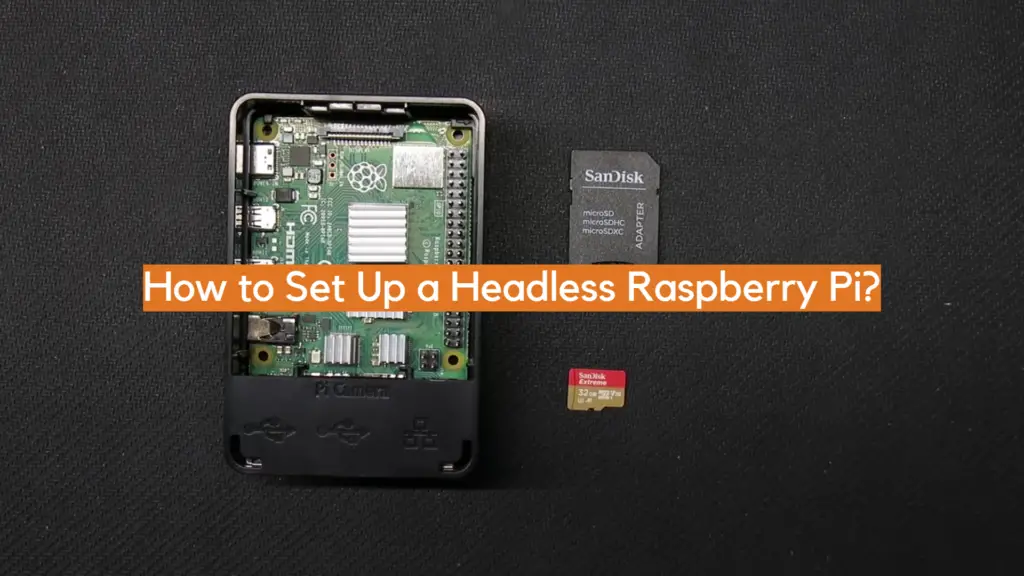 ¿Cómo configurar una Raspberry Pi sin cabeza?